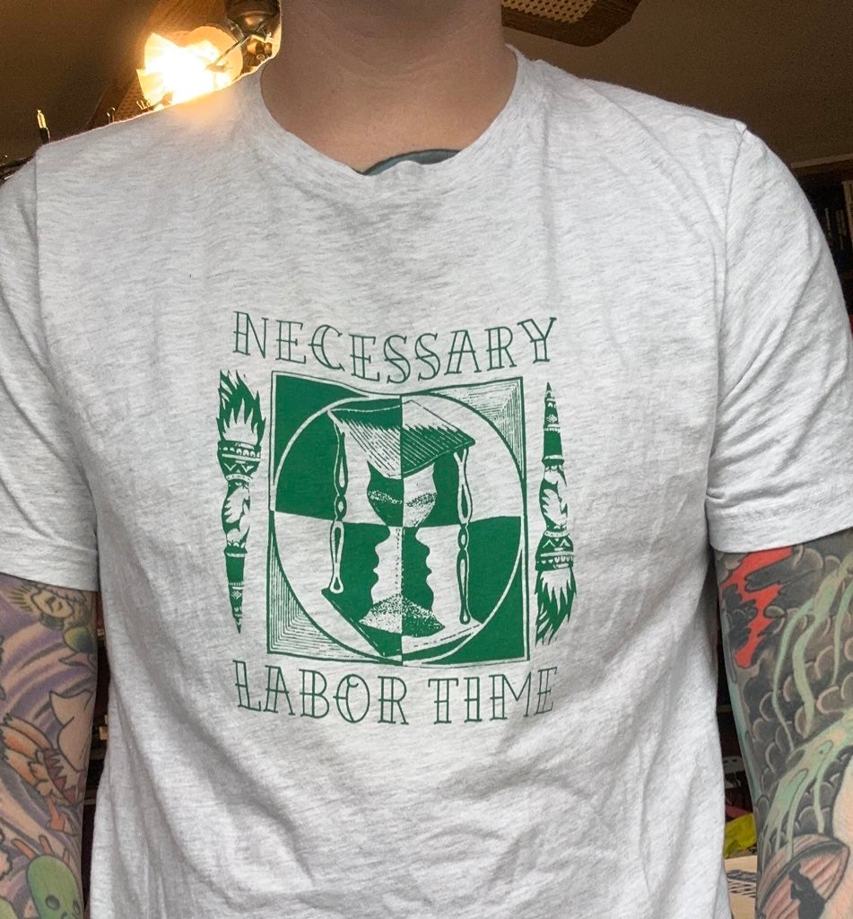 Necessary Labor Time Shirt